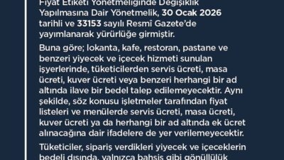 Düzenleme kapsamında işletmelerin fiyat listeleri ve menülerinde de servis, masa